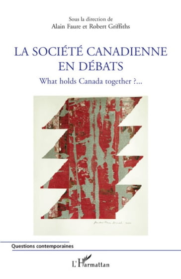 La société canadienne en débats - Alain Faure - Robert Griffiths