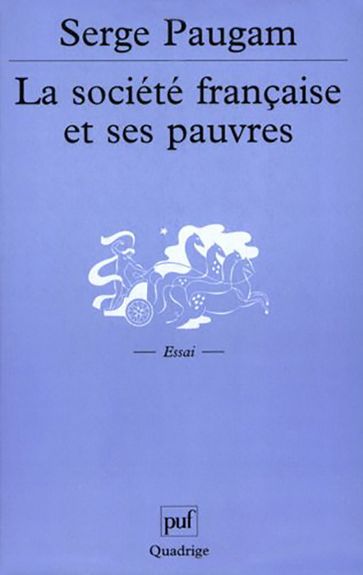 La société française et ses pauvres - Serge Paugam