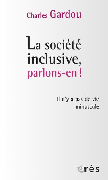 La société inclusive, parlons-en ! - Charles Gardou