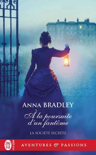 La société secrète (Tome 2) - À la poursuite d'un fantôme - Anna Bradley