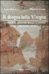 Il sogno della Vergine. L enigma di una pittura dalla Bologna del Trecento tra mito, superstizione e preghiera