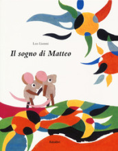 Il sogno di Matteo. Ediz. a colori