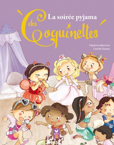 La soirée pyjama des Coquinettes - Fabienne Blanchut