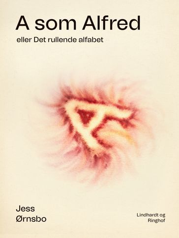 A som Alfred eller Det rullende alfabet - Jess Ørnsbo