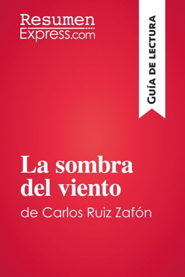 La sombra del viento de Carlos Ruiz Zafón (Guía de lectura) - ResumenExpress
