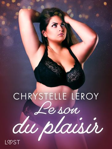 Le son du plaisir - Une nouvelle érotique - Chrystelle Leroy