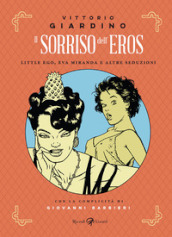 Il sorriso dell eros. Little Ego, Eva Miranda e altre seduzioni