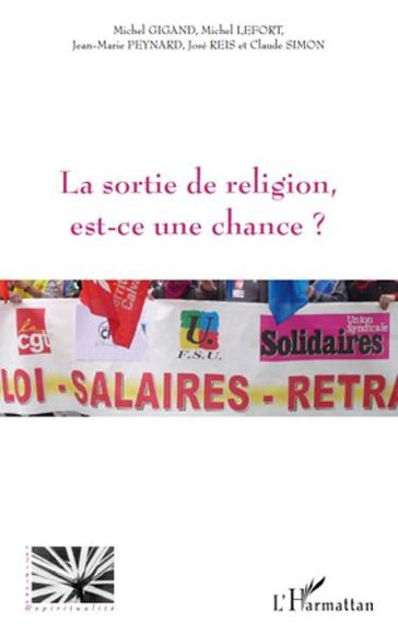 La sortie de religion est-ce une chance? - Michel Gigand - Simon Claude - José Reis - Jean-Marie Peynard - Michel Lefort