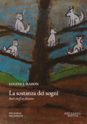 La sostanza dei sogni. Un indagine psicoanalitica