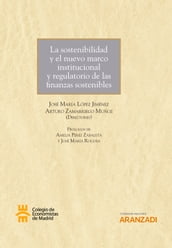 La sostenibilidad y el nuevo marco institucional y regulatorio de las finanzas sostenibles