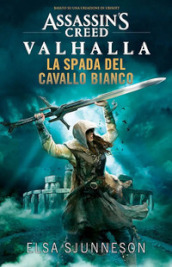 La spada del cavallo bianco. Assassin s creed: Valhalla