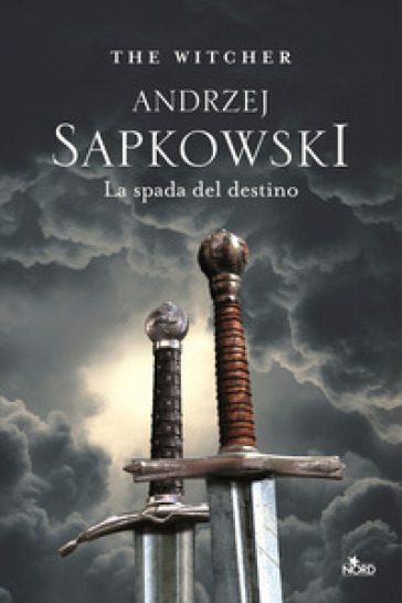 La spada del destino. The Witcher. 2. - Andrzej Sapkowski