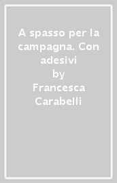 A spasso per la campagna. Con adesivi