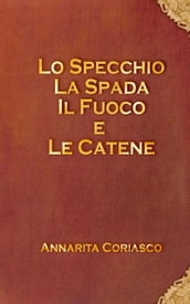 Lo specchio, la spada, il fuoco e le catene