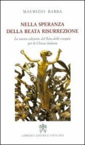 Nella speranza della beata resurrezione. La nuova edizione del Rito delle esequie per la Chiesa italiana