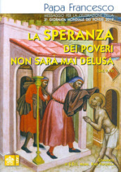 La speranza dei poveri non sarà mai delusa (Sal 9,19). Messaggio per la celebrazione della 3a Giornata mondiale dei poveri 2019