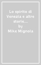 Lo spirito di Venezia e altre storie. Hellboy presenta B.P.R.D.. 2.