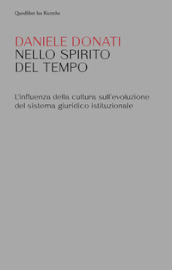 Nello spirito del tempo. L influenza della cultura sull evoluzione del sistema giuridico istituzionale