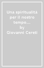 Una spiritualità per il nostro tempo. La proposta della fraternità degli anawim