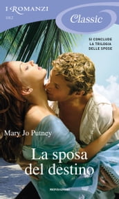 La sposa del destino (I Romanzi Classic)