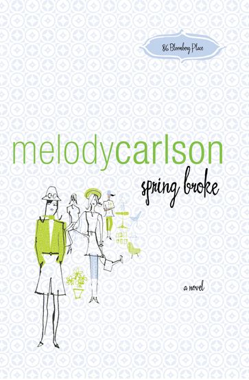 spring broke: a novel - Melody Carlson
