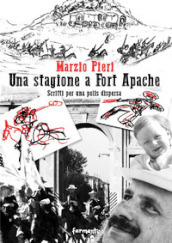 Una stagione a Fort Apache. Scritti per una polis dispersa