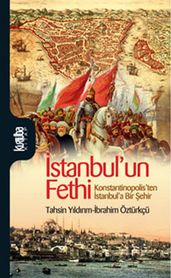 stanbul un Fethi - Konstantinopolis ten stanbul a Bir ehri