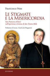 Le stigmate e la misericordia. San Francesco d Assisi nell esperienza cristiana di don Tonino Bello