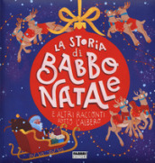 La storia di Babbo Natale e altri racconti sotto l albero. Ediz. a colori