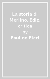 La storia di Merlino. Ediz. critica