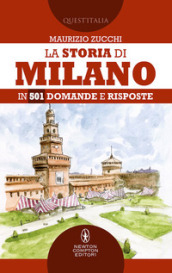 La storia di Milano in 501 domande e risposte