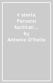 # storia. Percorsi facilitati. Per le Scuole superiori. Con e-book. Con espansione online. Vol. 1