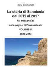 La storia di Sannicola dal 2011 al 2017 nei miei articoli sulle pagine di «Piazzasalento». 3: Anno 2013