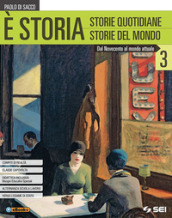 È storia. Per le Scuole superiori. Con ebook. Con espansione online. Vol. 3: Dal novecento al mondo attuale