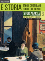 È storia. Storiafacile. Sintesi mappe esercizi. Per le Scuole superiori. Con ebook. Con espansione online. Vol. 3