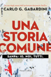 Una storia comune. Sanpa: io, noi, tutti