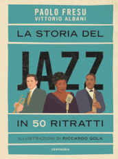 La storia del jazz in 50 ritratti