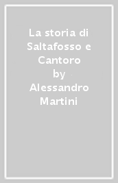 La storia di Saltafosso e Cantoro