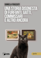 Una storia disonesta di furfanti, gatti, commissari e altro ancora