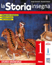 La storia insegna. Per la Scuola media. Con e-book. Con espansione online. Vol. 1: Storia medievale