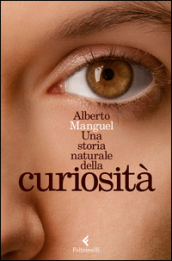 Una storia naturale della curiosità