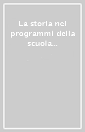 La storia nei programmi della scuola primaria dall unità ad oggi. Atti del Convegno (Perugia, 13 ottobre 2011)