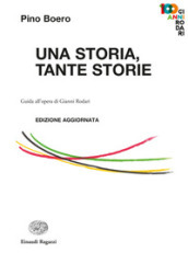 Una storia, tante storie. Guida all opera di Gianni Rodari