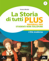 La storia di tutti plus. Non italofoni. Per la Scuola media. Con e-book. Con espansione online. Vol. 2