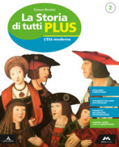 La storia di tutti plus. Con Produzione orale e scritta e Percorsi per l apprendimento personalizzato. Per la Scuola media. Con e-book. Con espansione online. Con DVD-ROM. Vol. 2: L  età moderna