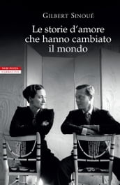 Le storie d amore che hanno cambiato il mondo