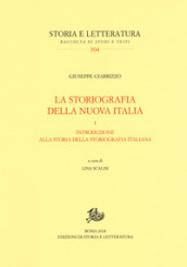 La storiografia della nuova Italia. 1: Introduzione alla storia della storiografia italiana