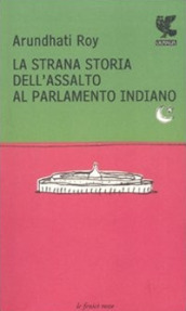 La strana storia dell assalto al parlamento indiano