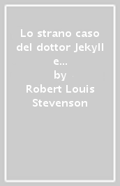 Lo strano caso del dottor Jekyll e del signor Hyde