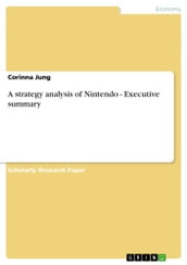 A strategy analysis of Nintendo - Executive summary